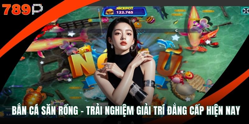 Bắn cá săn rồng