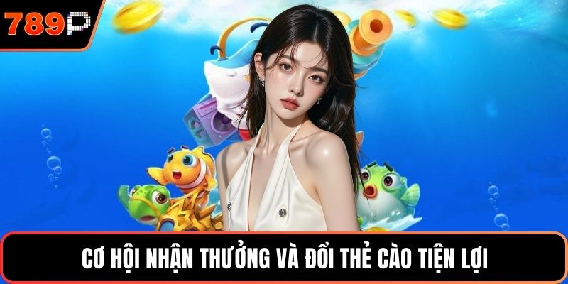 Cơ hội nhận thưởng và đổi thẻ cào tiện lợi