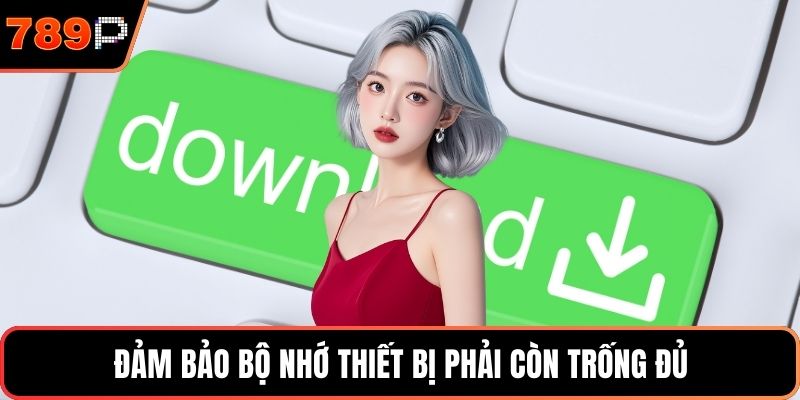 Đảm bảo bộ nhớ thiết bị phải còn trống đủ