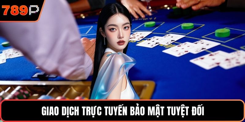 Giao dịch trực tuyến bảo mật tuyệt đối