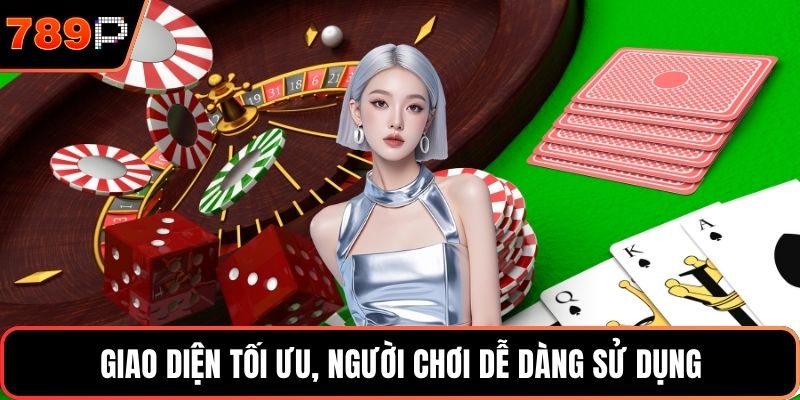 Giao diện tối ưu, người chơi dễ dàng sử dụng