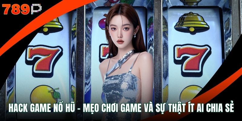 Hack game nổ hũ