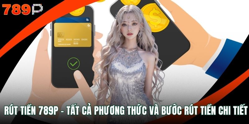 Rút tiền 789P