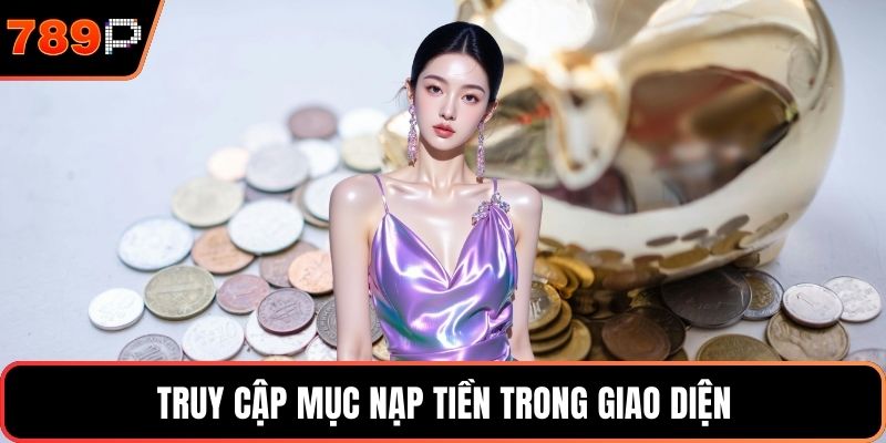 Truy cập mục nạp tiền trong giao diện